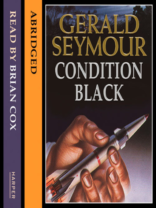 Title details for Condition Black by Gerald Seymour - Available
